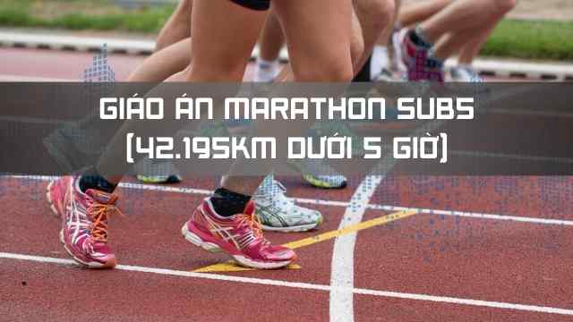 GIÁO ÁN MARATHON SUB5 (42.195KM DƯỚI 5 GIỜ)